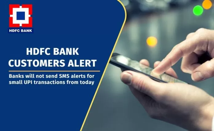 HDFC Bank Customers Alert: Banks will not send SMS alerts for small UPI transactions from today